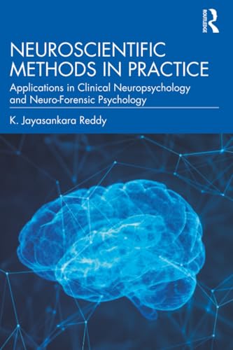 Neuroscientific Methods in Practice : Applications in Clinical Neuropsychology and Neuro-Forensic Psychology