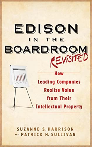 Edison in the Boardroom Revisited: How Leading Companies Realize Value from Their Intellectual Property