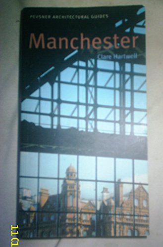 Manchester: Pevsner City Guide (Pevsner Architectural Guides: City Guides)
