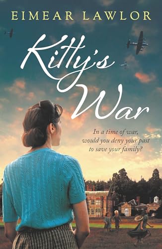 Kitty's War : A sweeping historical fiction novel from the author of Dublin's Girl