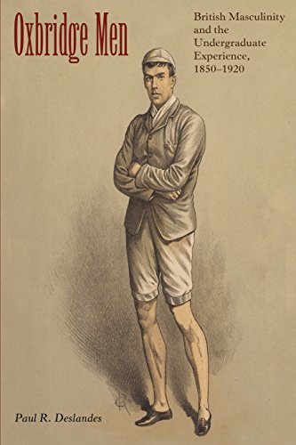 Oxbridge Men: British Masculinity and the Undergraduate Experience