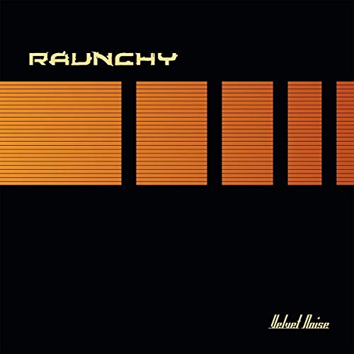 Raunchy - Velvet Noise 2019 (Orange Vinyl)  [VINYL]