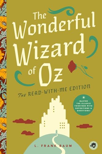 The Wonderful Wizard of Oz: The Read-With-Me Edition : The Unabridged Story in 20-Minute Reading Sections with Comprehension Questions, Discussion Prompts, Definitions, and More!