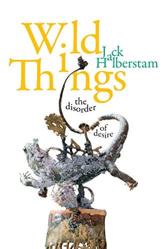 Wild Things : The Disorder of Desire