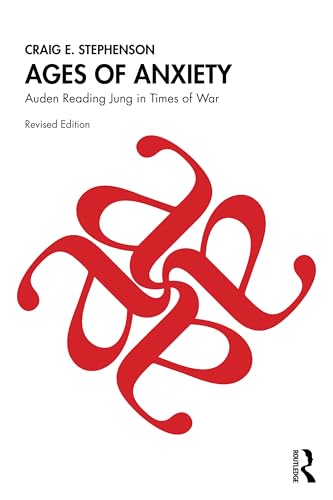 Ages of Anxiety : Auden Reading Jung in Times of War