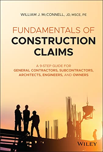 Fundamentals of Construction Claims: A 10-Step Guide for General Contractors