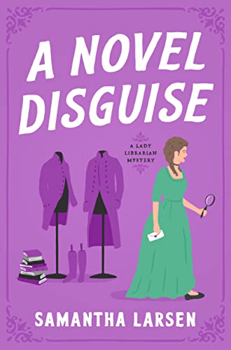 Novel Disguise, A (A Lady Librarian Mystery)