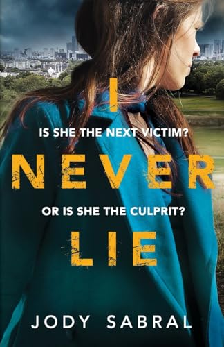 I Never Lie : A compelling psychological thriller that will keep you on the edge of your seat