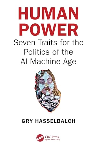 Human Power : Seven Traits for the Politics of the AI Machine Age