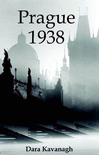 Prague 1938 (Dedalus Original English Language Fiction In Paperback)