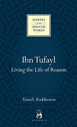 Ibn Tufayl : Living the Life of Reason