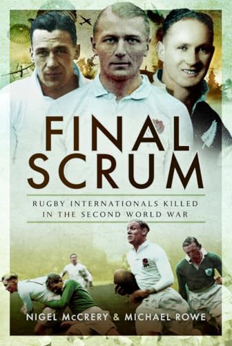 Final Scrum : Rugby Internationals Killed in the Second World War
