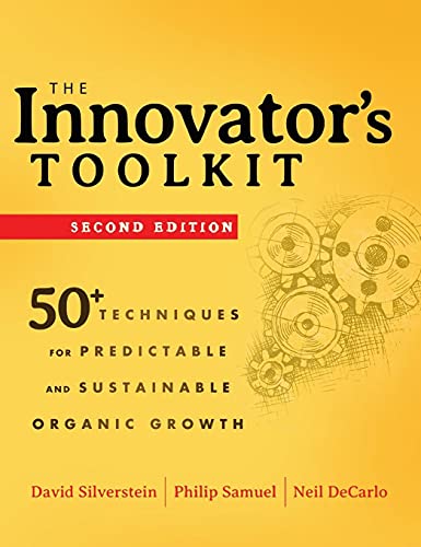 The Innovators Toolkit: 50+ Techniques for Predictable and Sustainable Organic Growth