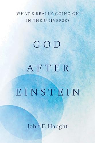 God after Einstein: Whats Really Going On in the Universe?