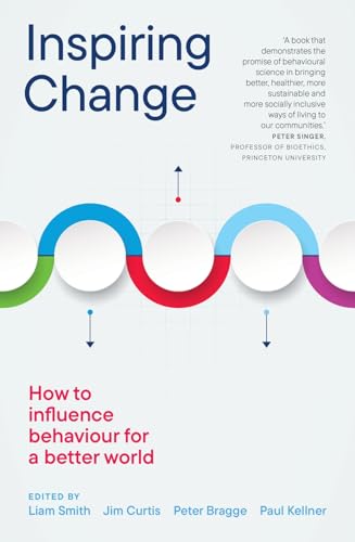 Inspiring Change : How to Influence Behaviour for a Better World