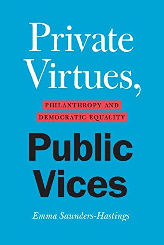 Private Virtues, Public Vices : Philanthropy and Democratic Equality