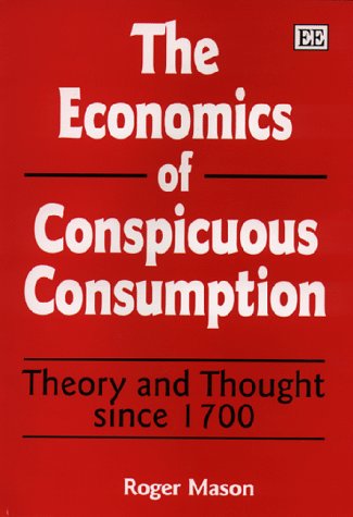 The Economics of Conspicuous Consumption: Theory and Thought Since 1700