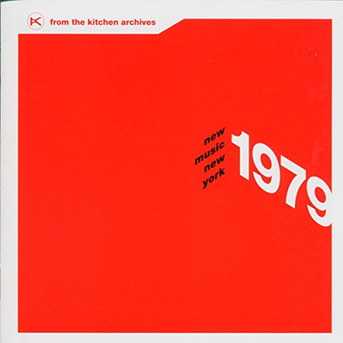 Various Artists - New Music New York 1979 - From the Kitchen archives [CD]