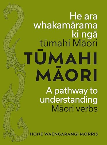 Tumahi Maori : A pathway to understanding Maori verbs