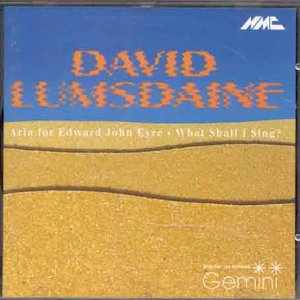 David Lumsdaine - David Lumsdaine: Gemini Aria For Edward John Eyre / What Shall I Sing? [CD]