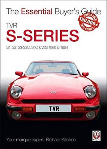 TVR S-series: S1, 280S, S2, S3, S3C, S4C, 290S & V8S 1986 to 1995 (The Essential Buyer's Guide)