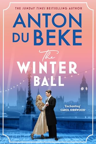 The Winter Ball : A sweeping story of love and war from the bestselling author of the Buckingham hotel series