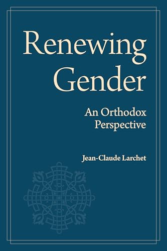 Renewing Gender : An Orthodox Perspective