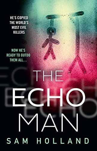 The Echo Man: The most gripping and terrifying debut serial killer thriller you will read this year!: Book 1 (Major Crimes)