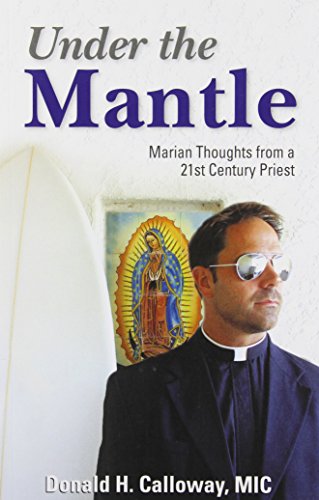 Under the Mantle : Marian Thoughts from a 21st Century
