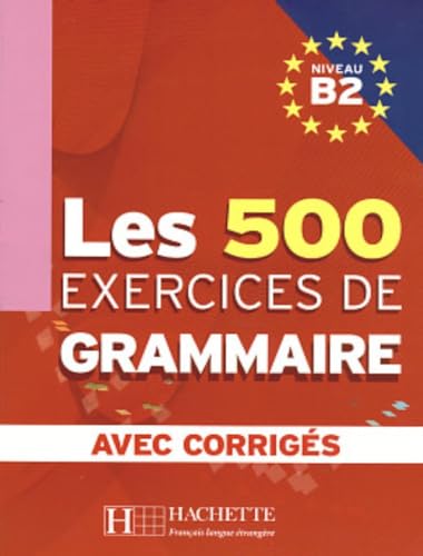 Les 500 Exercices de Grammaire B2 + corriges integres
