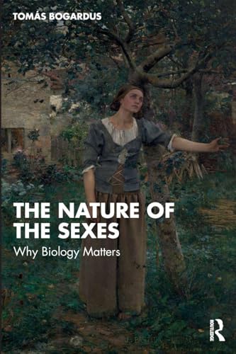 The Nature of the Sexes : Why Biology Matters