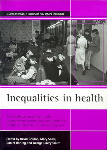 Inequalities in health : The evidence presented to the Independent Inquiry into Inequalities in Health, chaired by Sir Donald Acheson