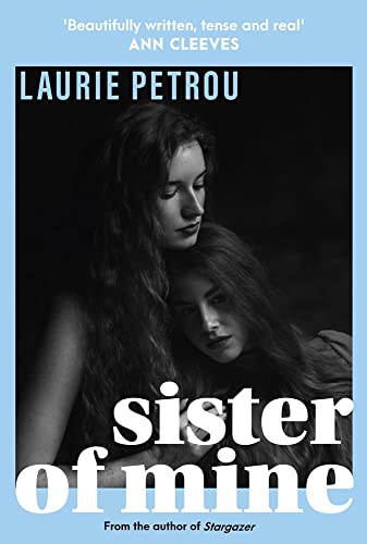 Sister of Mine: From the author of Stargazer, comes your next obsession...
