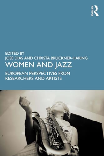 Women and Jazz : European Perspectives from Researchers and Artists