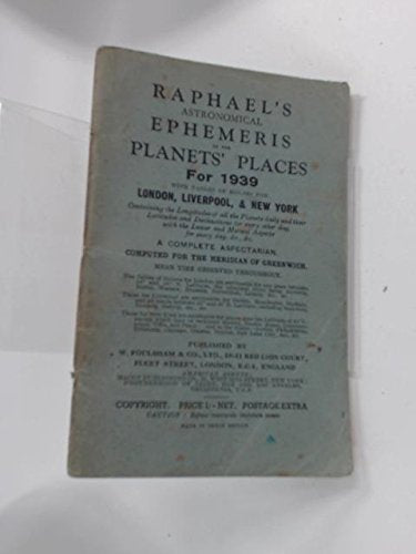 Raphael's Astronomical Ephemeris : With Tables of Houses for London, Liverpool and New York