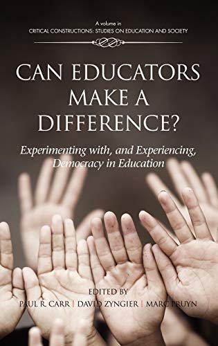 Can Educators Make a Difference? Experimenting with and Experiencing, Democracy in Education