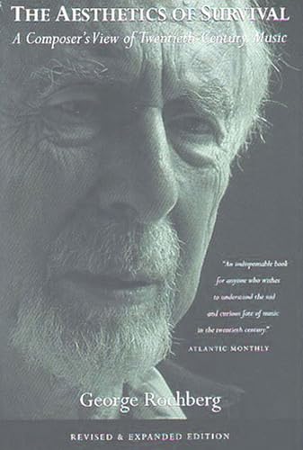 The Aesthetics of Survival : A Composer's View of Twentieth-Century Music