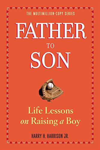 Father to Son, Revised Edition : Life Lessons on Raising a Boy