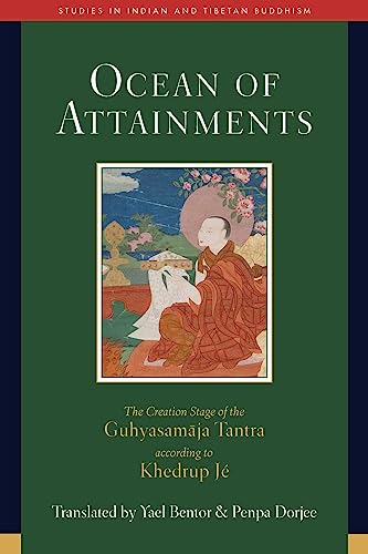 Ocean of Attainments : The Creation Stage of Guhyasamaja Tantra According to Khedrup Je