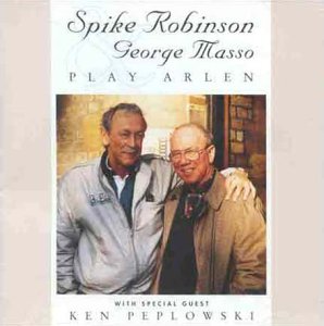 Spike Robinson - Spike Robinson & George Masso Play Arlen [CD]