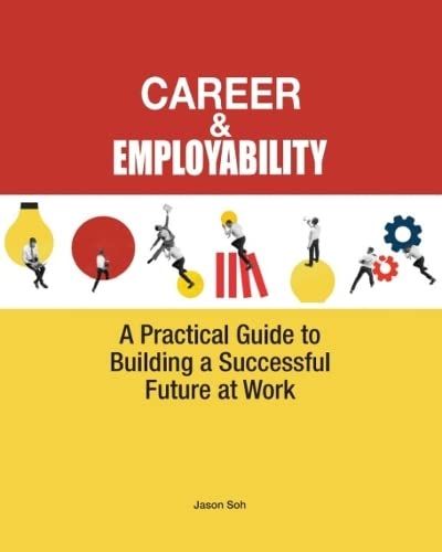 Career & Employability : A Practical Guide to Building a Successful Future at Work