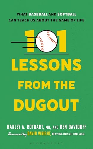 101 Lessons from the Dugout : What Baseball and Softball Can Teach Us About the Game of Life