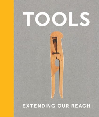 Tools : Extending Our Reach