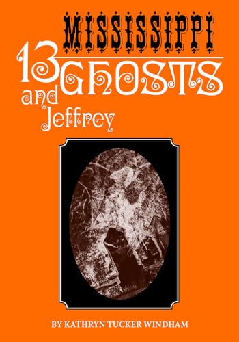 Thirteen Mississippi Ghosts and Jeffrey : Commemorative Edition
