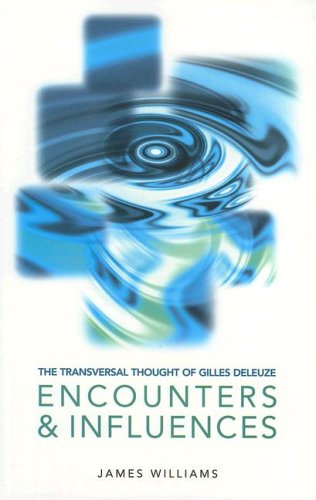 The Transversal Thought of Gilles Deleuze : Encounters and Influences