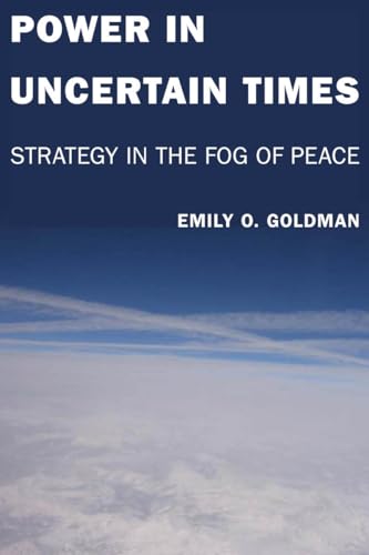 Power in Uncertain Times: Strategy in the Fog of Peace