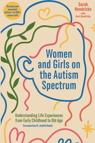 Women and Girls on the Autism Spectrum, Second Edition: Understanding Life Experiences from Early Childhood to Old Age