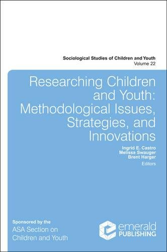 Researching Children and Youth: Methodological Issues, Strategies, and Innovations, v.22 (Sociological Studies of Children and Youth) (Sociological Studies of Children and Youth (22))