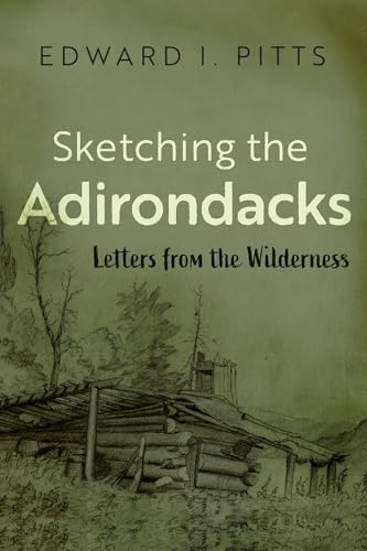Sketching the Adirondacks : Letters from the Wilderness