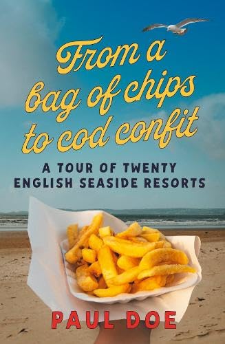 From a bag of chips to cod confit : a tour of twenty English seaside resorts